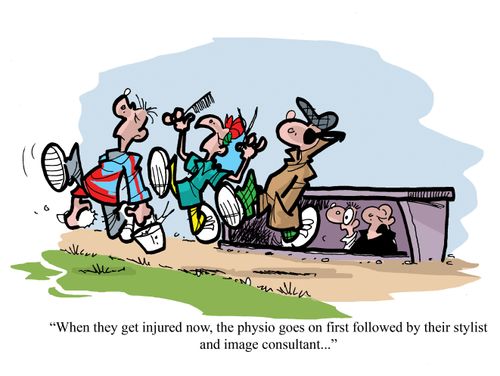 "When they get injured now, the physio goes on first followed by their stylist and image consultant..."