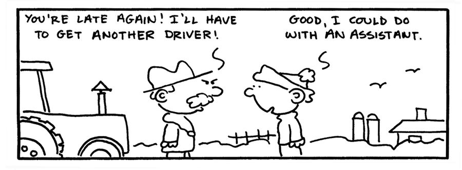 "You're late again. I'll have to get another driver."
