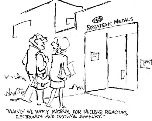 "Mainly we supply material for nuclear reactors, electronics and costume jewelry."