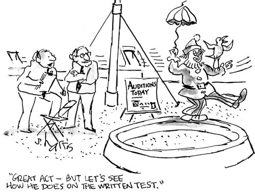 "Great act - but let's see how he does on the written test."