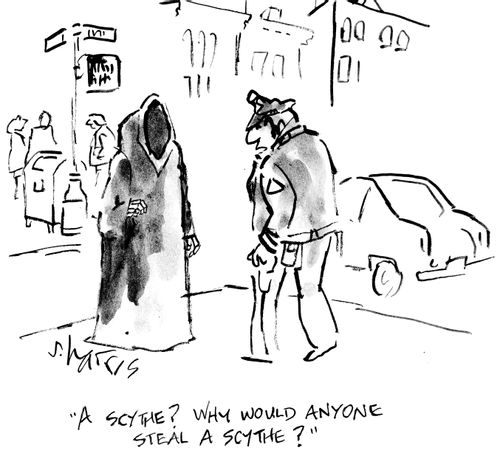 "A scythe? Why  would anyone steal a scythe?"