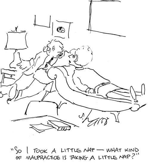 "So I took a little nap - what kind of malpractice is taking a little nap?"