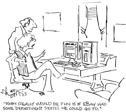 "What really would be fun is if eBay had some department stores we could go to."