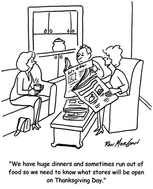 "We have huge dinners and sometimes run out of food so we need to know what stores will be open on Thanksgiving Day."