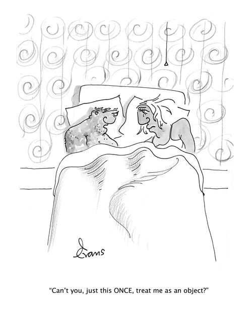 "Can't you, just this ONCE, treat me as an object?"
