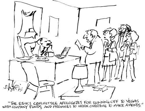 "The ethics committee apologizes for running off to Vegas with company funds, and promises to work overtime to make amends."
