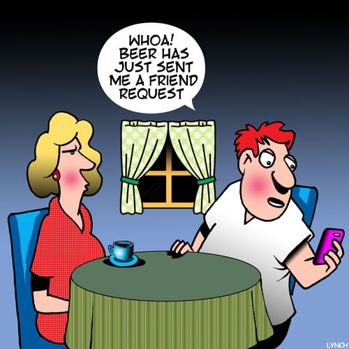 "Whoa! Beer has just sent me a friend request."
