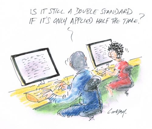 "Is it a double standard if it's only applied half the time?"