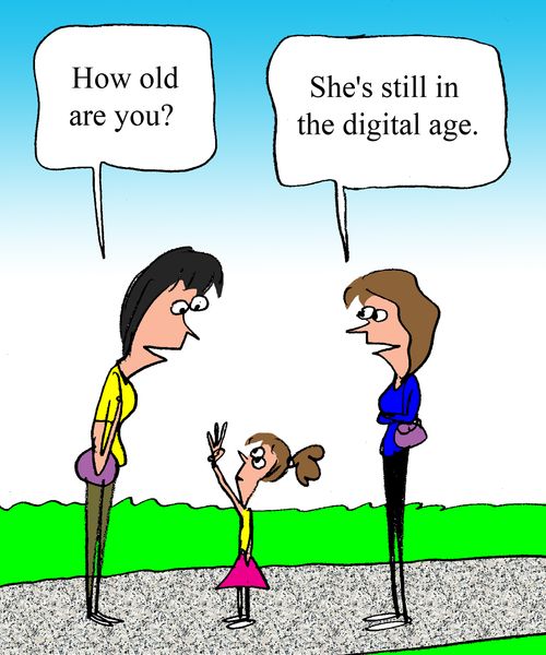 "She's in the digital age."