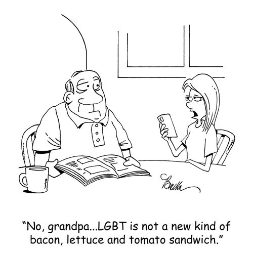 "No, grandpa...LGBT is not some new kind of bacon, lettuce and tomato snadwich."