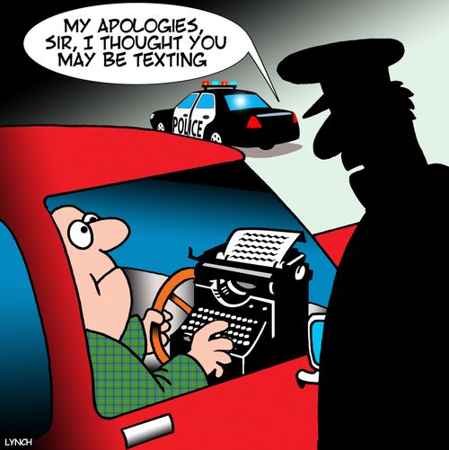 "My apologies, sir, I thought you may be texting."
