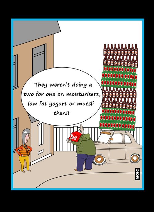 "They weren't doing a two for one on moisturisers, low fat yogurt or muesli then!!"