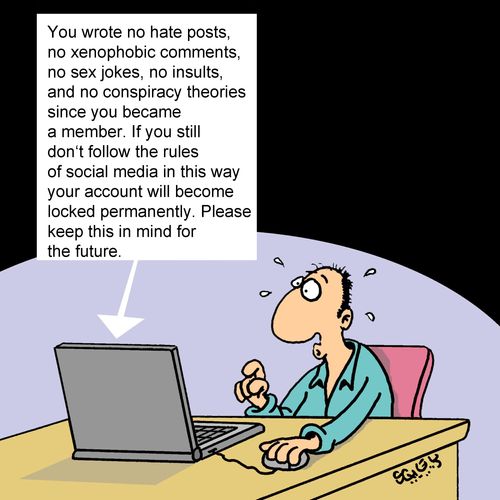 "You wrote no hate posts, no xenophobic comments, no sex jokes, no insults, and no conspiracy theories since becoming a member."