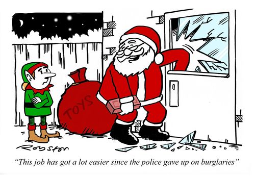 "This job has got a lot easier since the police gave up on burglaries."