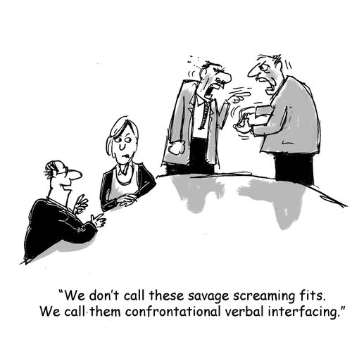 We don't call these savage screaming fits. We call them confrontation verbal interfacing.