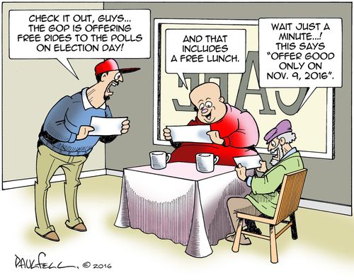 "The GOP is offering free rides to the polls on election day!"