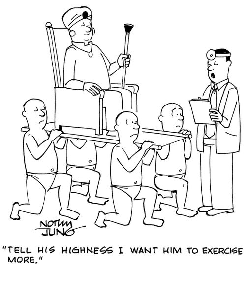 "Tell his highness I want him to exercise more."