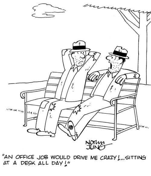 "An office job would drive me crazy!...sitting at a desk all day!"