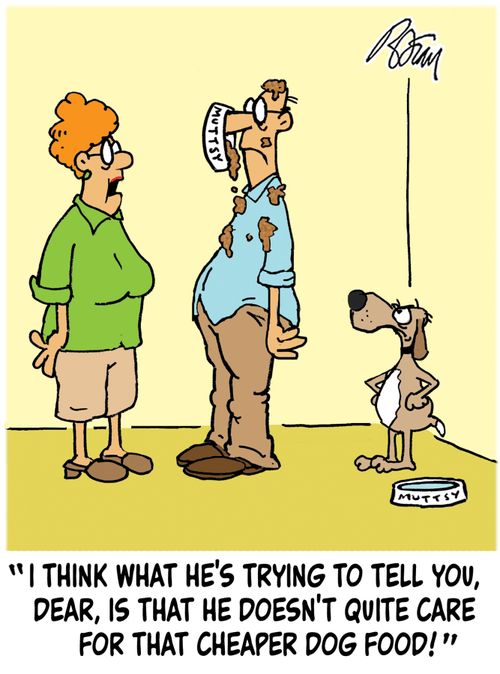 "I think what he's trying to tell you, dear, is that he doesn't quite care for the cheaper dog food!"