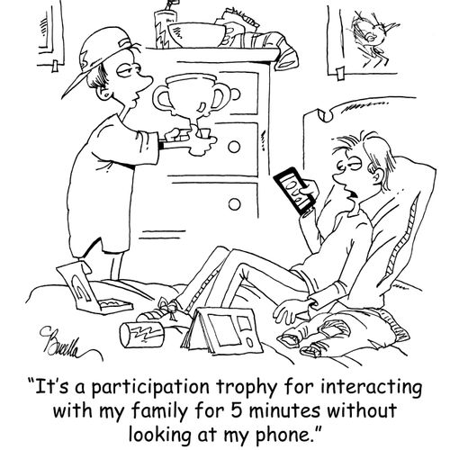 "It's a participation trophy for interacting with my family for 5 minutes without looking at my phone."