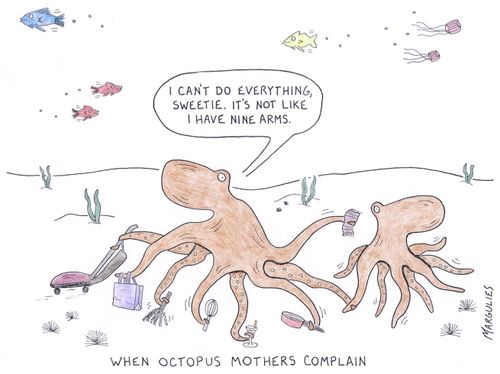 "I can't do everything, sweetie. It's not like I have nine arms."