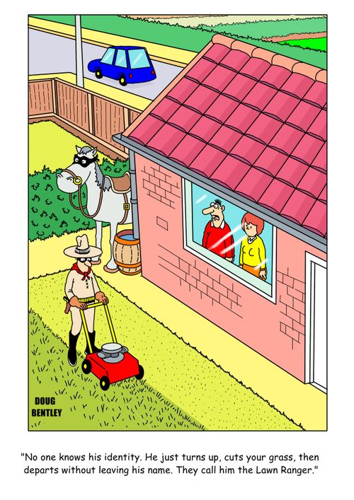 "No one knows his identity. He just turns up, cuts your grass, then departs without leaving his name. They call him the Lawn Ranger."