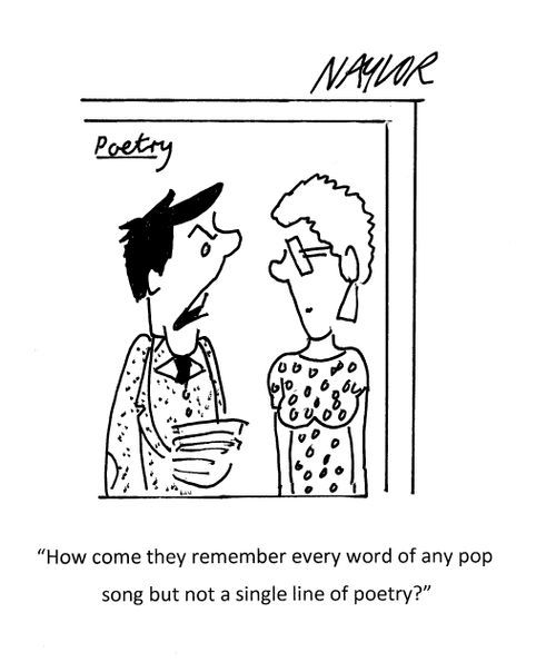 "How come they remember every word of any pop song but not a single line of poetry?"