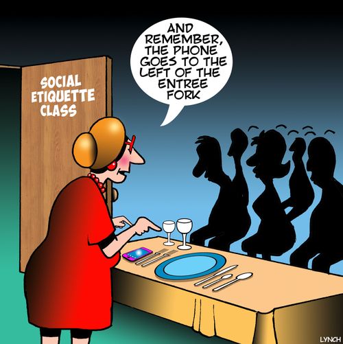 "And remember, the phone goes to the left of the entree fork."