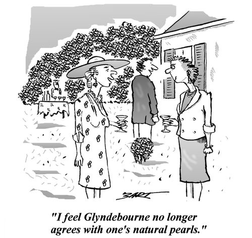 "I feel Glyndebourne no longer agrees with one's natural pearls."