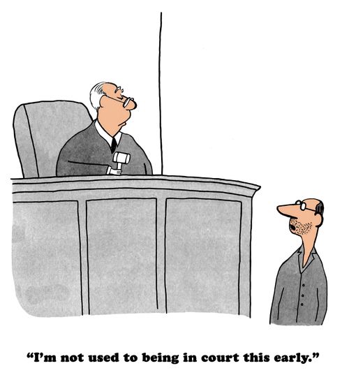 "I'm not used to being in court this early."
