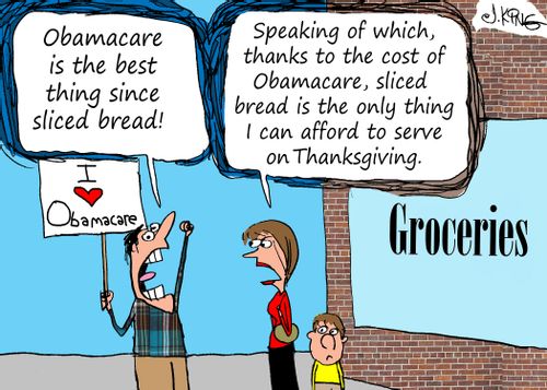 "Speaking of which, thanks to the cost of Obamacare, sliced bread is the only thing I can afford to serve on Thanksgiving."