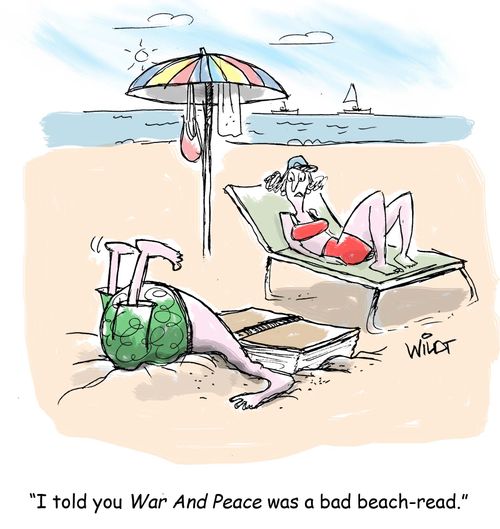 "I told you War And Peace was a bad beach read."