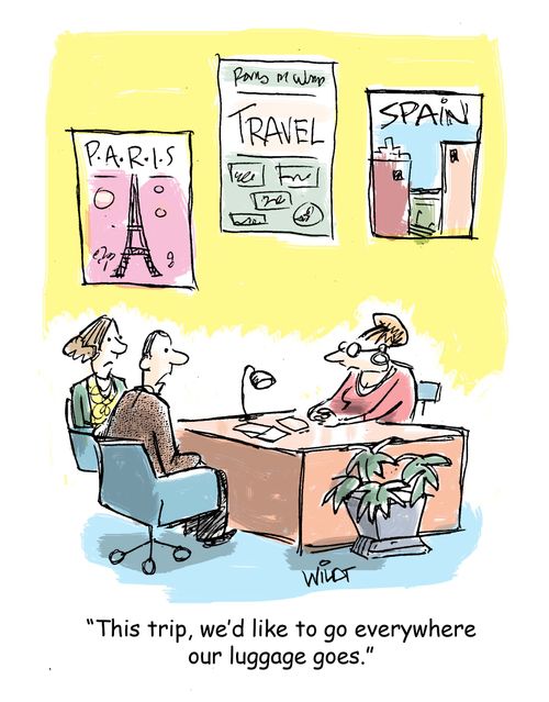 "This trip, we'd like to go everywhere our luggage goes."