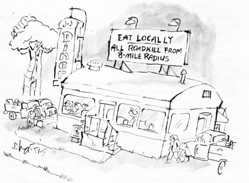 'Eat locally - all roadkill from 8-mile radius'