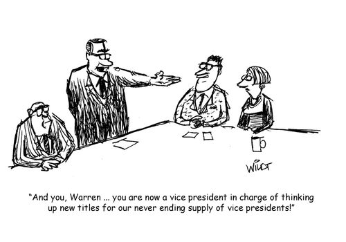 And you, Warren... you are now a vice president in charge of thinking up new titles for our never ending supply of vice presidents.