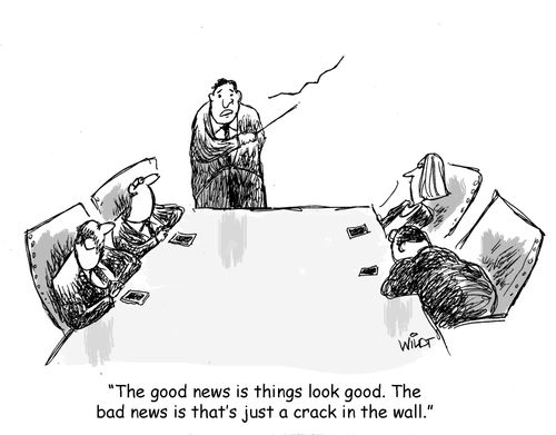 "The good news is things look good. The bad news is that's just a crack in the wall."