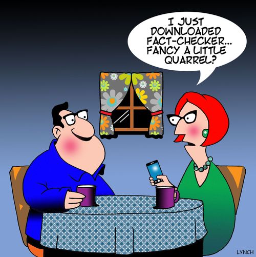 "I just downloaded fact-checker...fancy a little quarrel?"