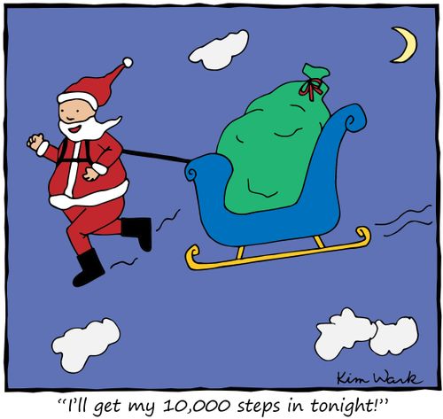 "I'll get my 10,000 steps in tonight!"
