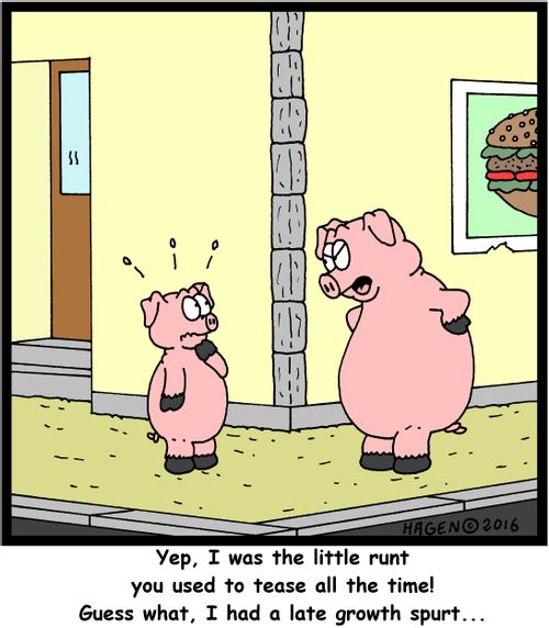 "Yep, I was the little runt you used to tease all the time! Guess what, I had a late growth spurt..."