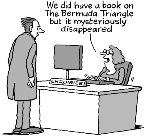 "We did have a book on The Bermuda Triangle but it mysteriously disappeared."