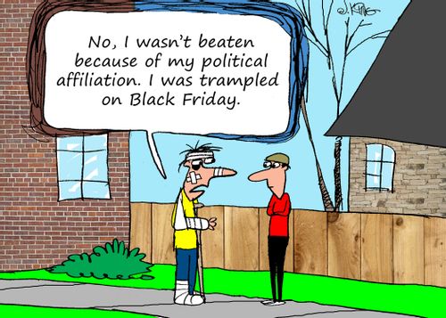 "No, I wasn't beaten because of my political affiliation. I was trampled on Black Friday."