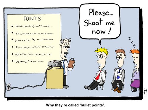 Why they're called 'bullet points'.