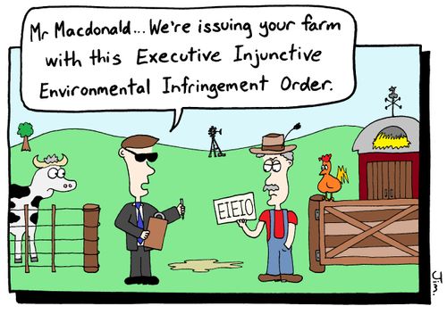 "Mr Macdonald...we're issuing your farm with this Executive Injunctive Environmental Infringement Order."