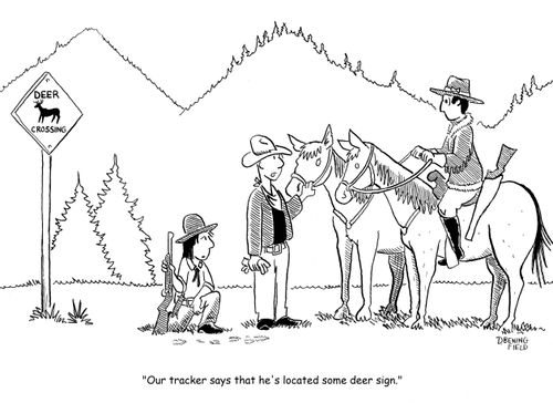 "Our tracker says that he's located some deer sign."