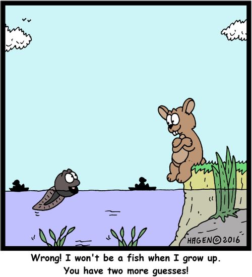 "Wrong! I won't be a fish when I grow up. You have two more guesses!"