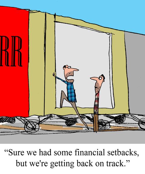 "Sure we had some financial setbacks, but we're getting back on track."