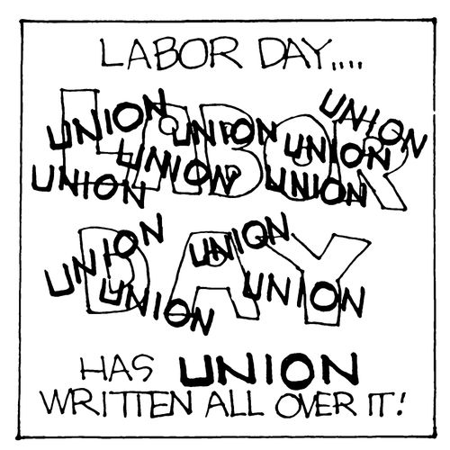Labor day has union written all over it!"