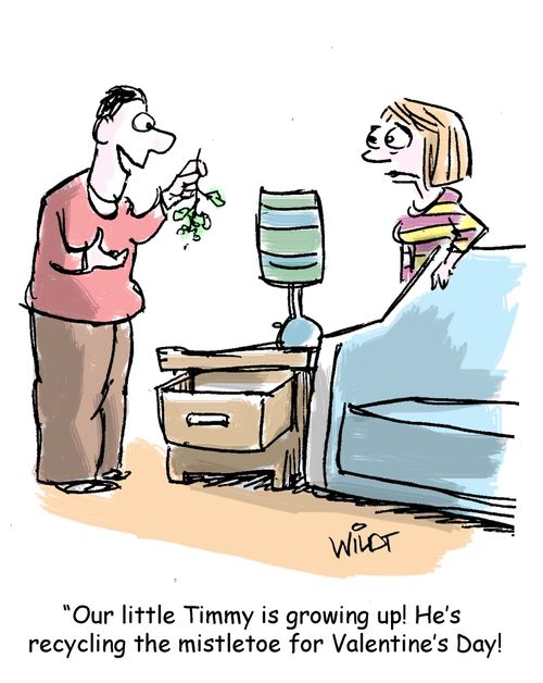 "Our little Timmy is growing up! He's recycling the mistletoe for Valentine's Day!"