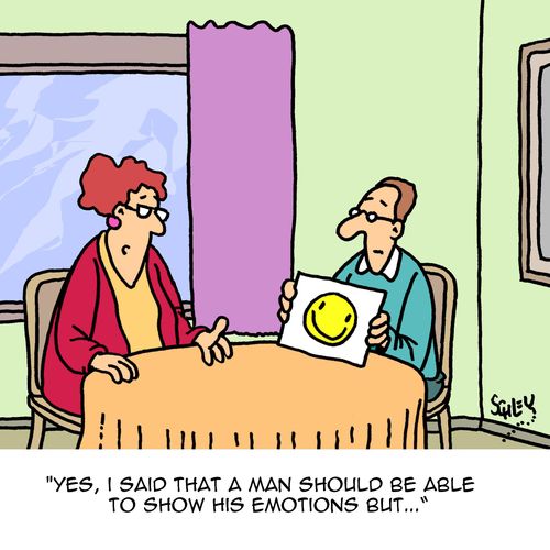 "Yes, I said that a man should be able to show his emotions but..."