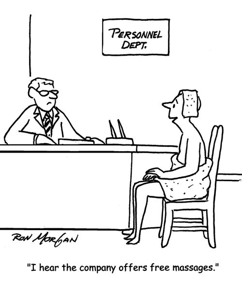 "I hear the company offers free massages."
